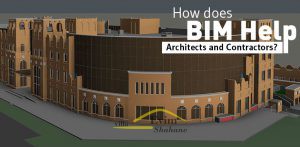 BIM چگونه به معماران و پیمانکاران کمک می کند؟